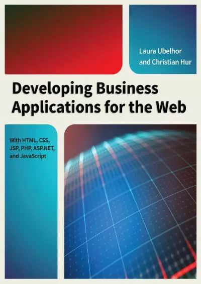 [eBOOK]-Developing Business Applications for the Web: With HTML, CSS, JSP, PHP, ASP.NET, and JavaScript