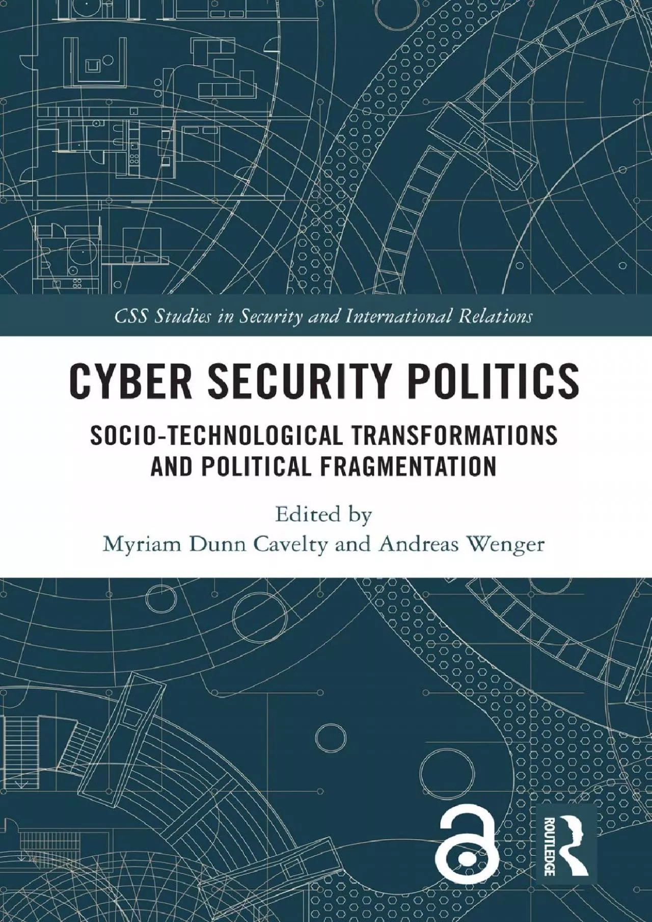 [BEST]-Cyber Security Politics: Socio-Technological Transformations and Political Fragmentation