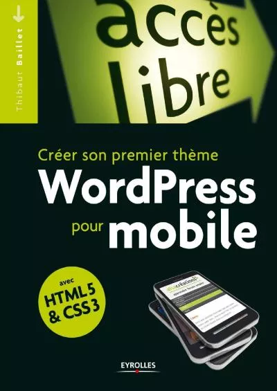 [READING BOOK]-Créer son premier thème WordPress pour mobile: Avec HTML5 et CSS3.