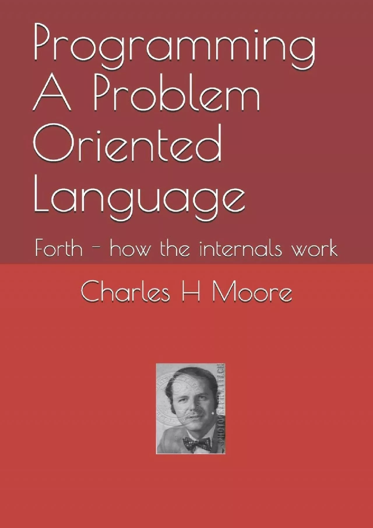 PDF-[READING BOOK]-Programming A Problem Oriented Language: Forth - how the internals work