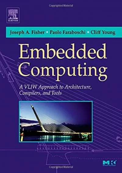 [PDF]-Embedded Computing: A VLIW Approach to Architecture, Compilers and Tools