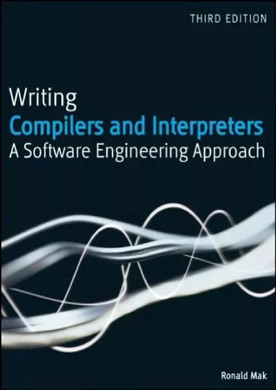 [FREE]-Writing Compilers and Interpreters: A Software Engineering Approach