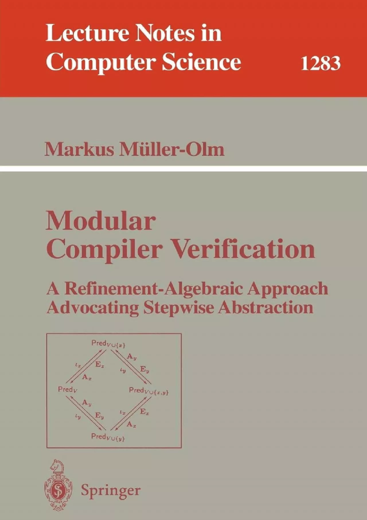 PDF-[READ]-Modular Compiler Verification: A Refinement-Algebraic Approach Advocating Stepwise