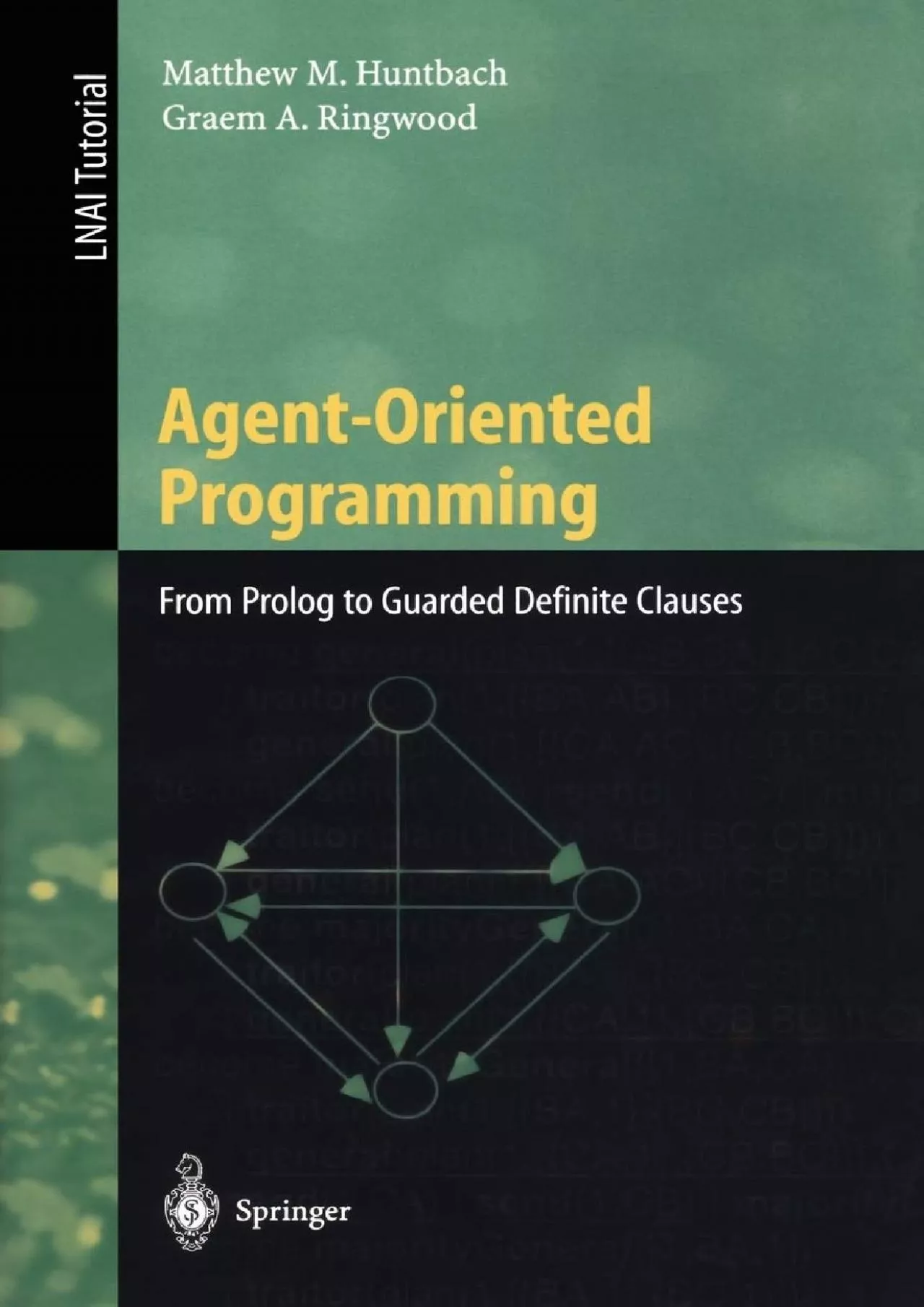 [eBOOK]-Agent-Oriented Programming: From Prolog to Guarded Definite Clauses (Lecture Notes