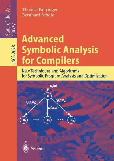 [eBOOK]-Advanced Symbolic Analysis for Compilers: New Techniques and Algorithms for Symbolic Program Analysis and Optimization (Lecture Notes in Computer Science, 2628)