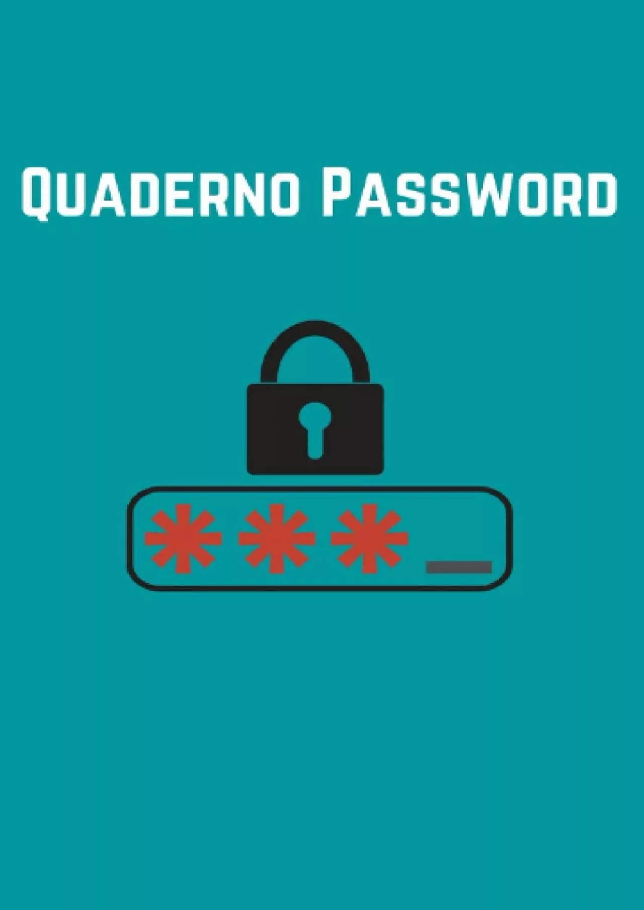 [DOWLOAD]-Quaderno Password: Ecco il Quaderno per scrivere le tue Password che stavi cercando