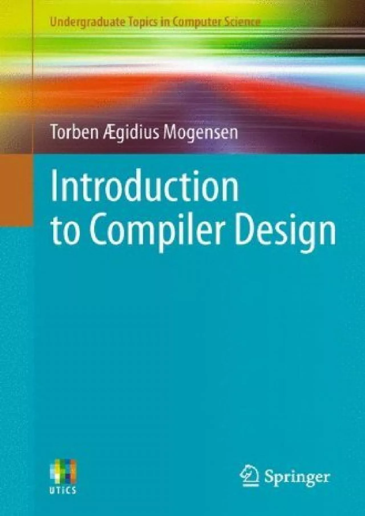[DOWLOAD]-Introduction to Compiler Design (Undergraduate Topics in Computer Science)