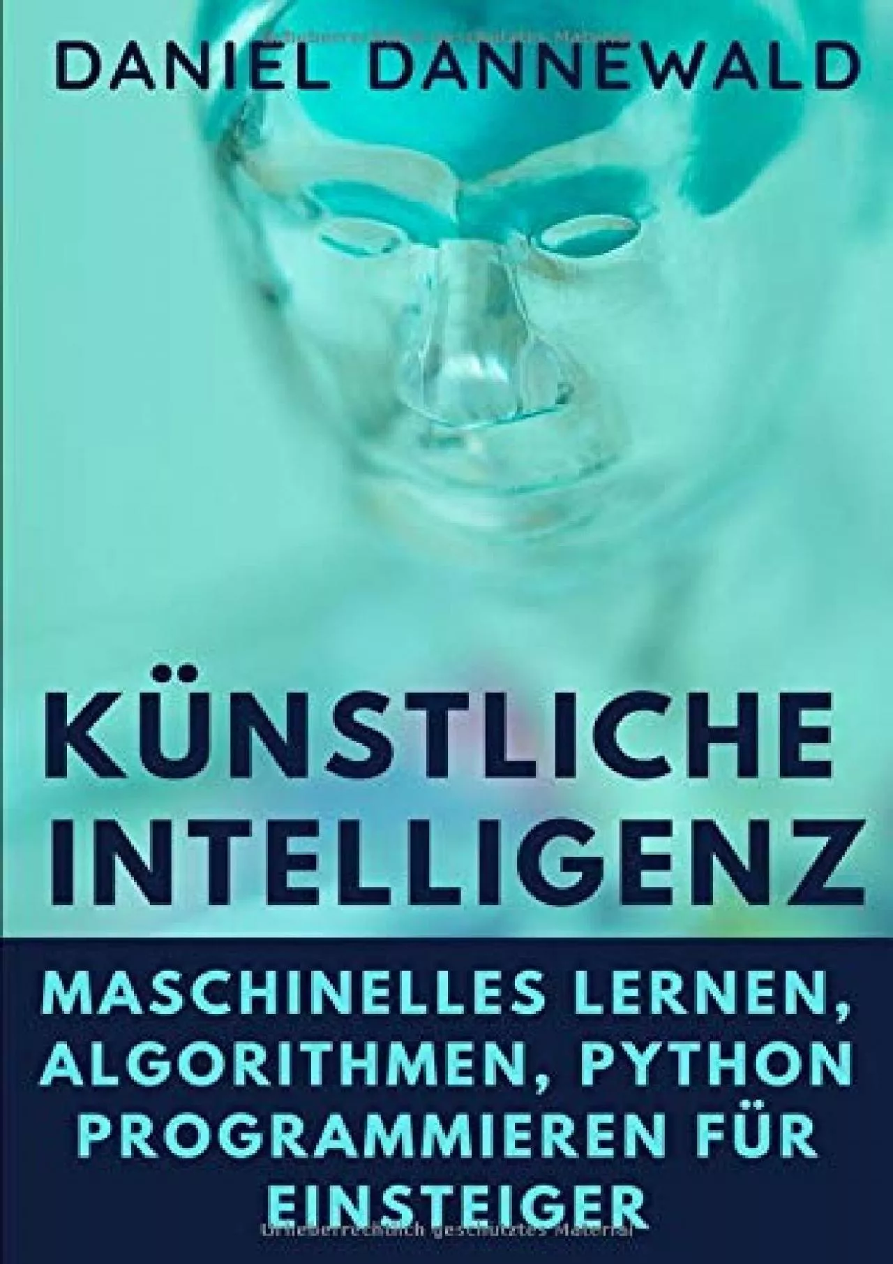 [READING BOOK]-Künstliche Intelligenz: Maschinelles lernen, Algorithmen, Python programmieren
