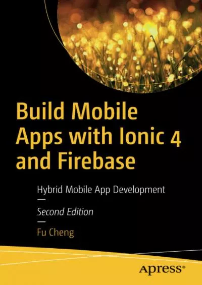 [READ]-Build Mobile Apps with Ionic 4 and Firebase: Hybrid Mobile App Development