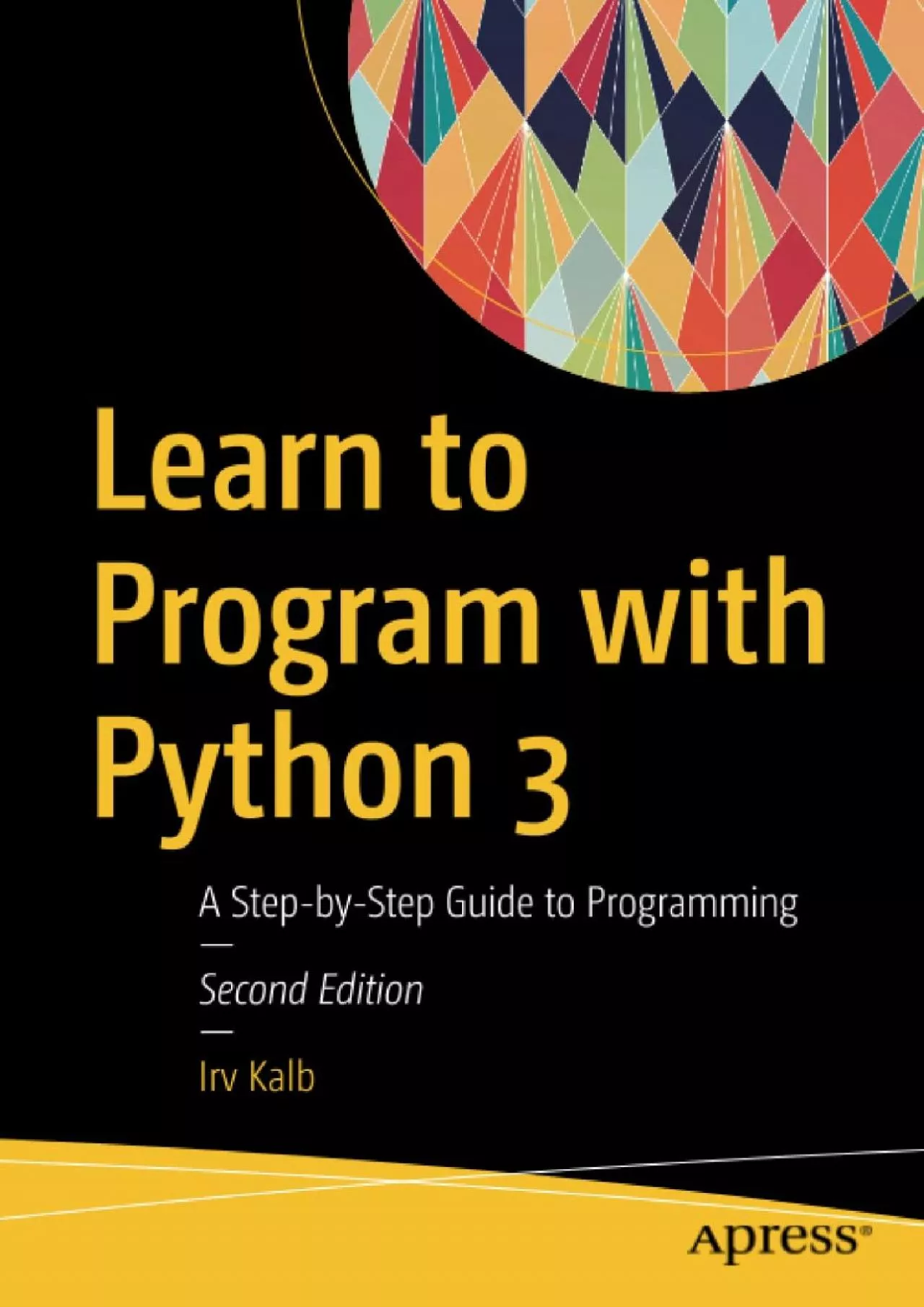 PDF-[READ]-Learn to Program with Python 3: A Step-by-Step Guide to Programming