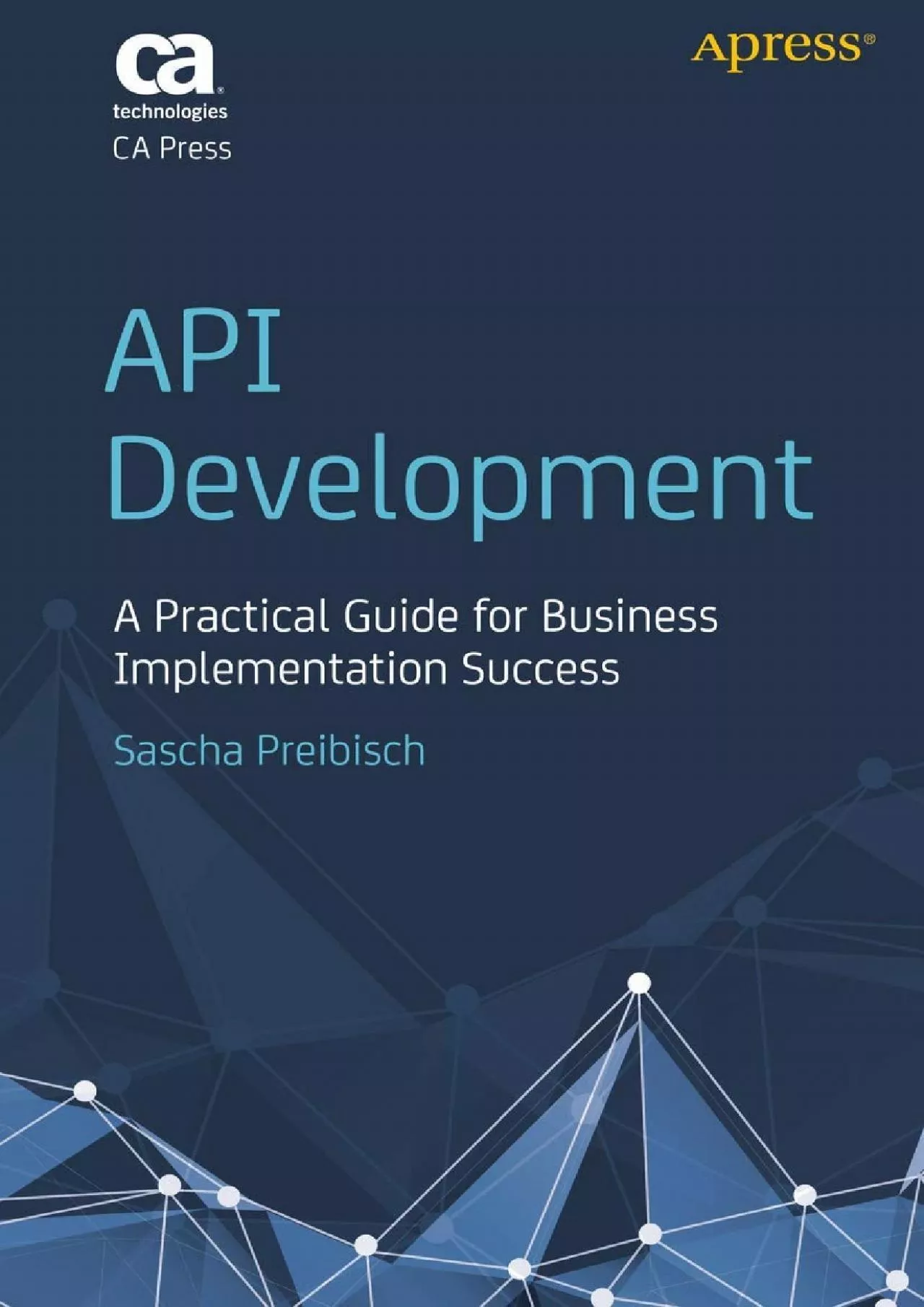 [FREE]-API Development: A Practical Guide for Business Implementation Success