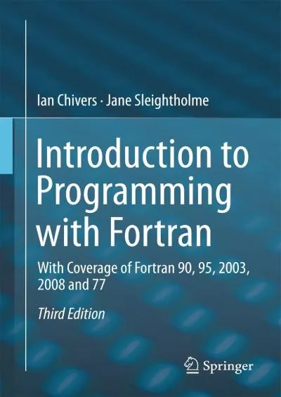 [READING BOOK]-Introduction to Programming with Fortran: With Coverage of Fortran 90,