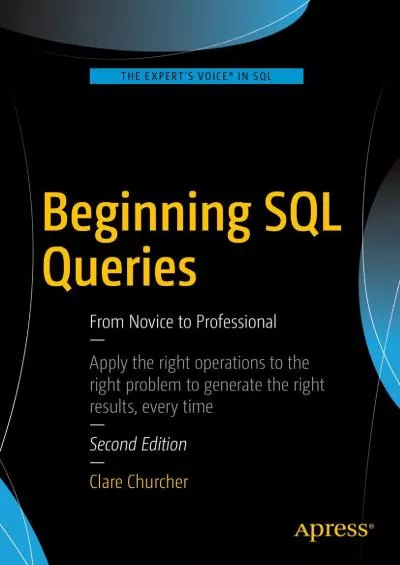 [BEST]-Beginning SQL Queries: From Novice to Professional