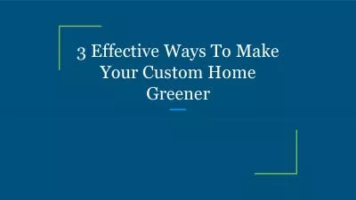 3 Effective Ways To Make Your Custom Home Greener