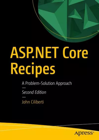 [DOWLOAD]-ASP.NET Core Recipes: A Problem-Solution Approach