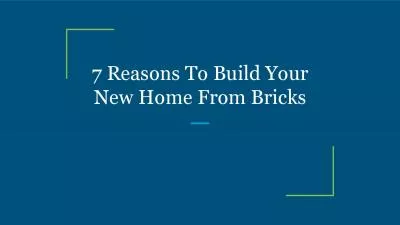 7 Reasons To Build Your New Home From Bricks