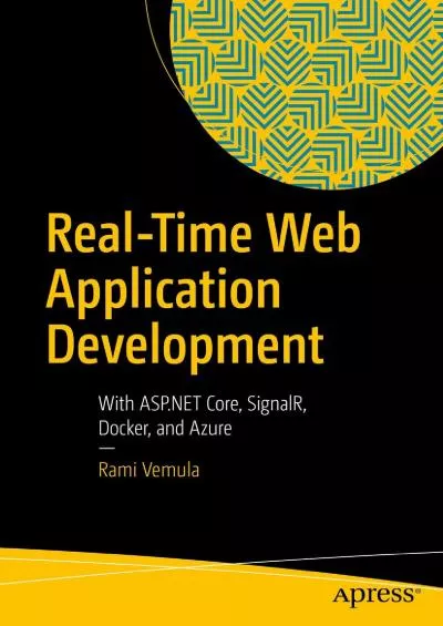 [READING BOOK]-Real-Time Web Application Development: With ASP.NET Core, SignalR, Docker, and Azure