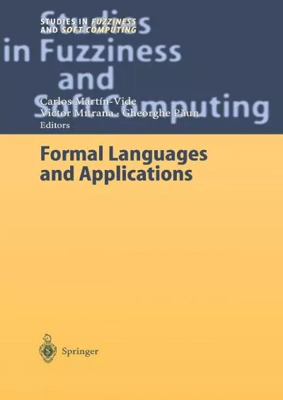 [FREE]-Formal Languages and Applications (Studies in Fuzziness and Soft Computing, 148)