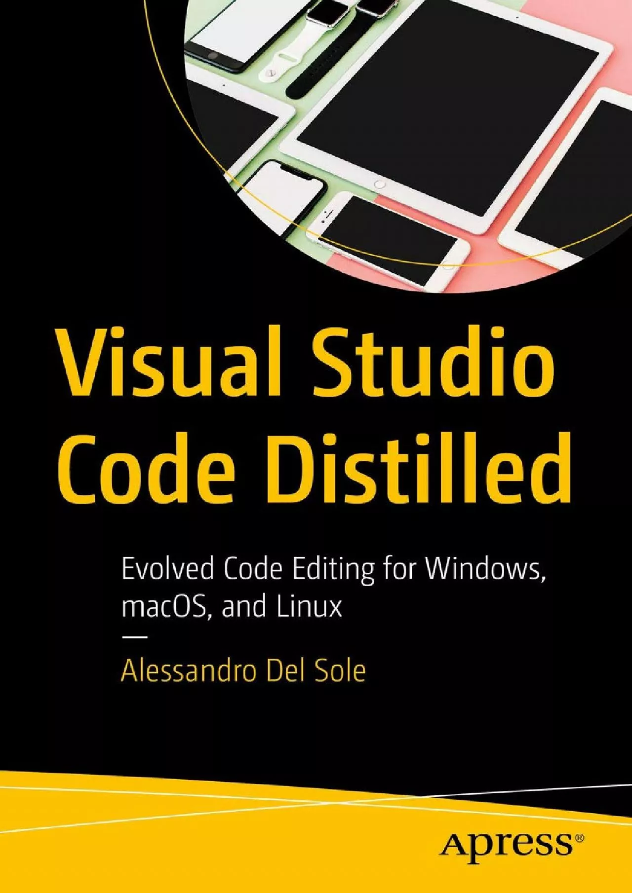 PDF-[BEST]-Visual Studio Code Distilled: Evolved Code Editing for Windows, macOS, and Linux