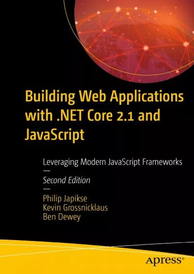 [PDF]-Building Web Applications with .NET Core 2.1 and JavaScript: Leveraging Modern JavaScript Frameworks