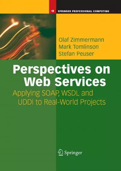 [PDF]-Perspectives on Web Services: Applying SOAP, WSDL and UDDI to Real-World Projects