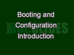 Booting and Configuration Introduction 