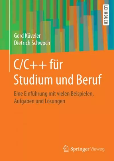 [BEST]-C/C++ für Studium und Beruf: Eine Einführung mit vielen Beispielen, Aufgaben und Lösungen (German Edition)