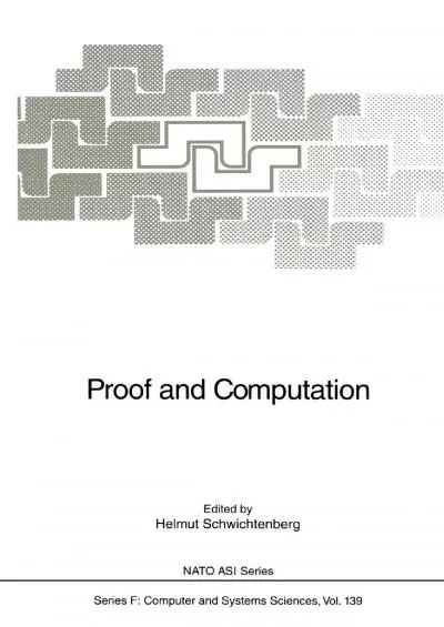 [DOWLOAD]-Proof and Computation (NATO ASI Subseries F:, 139)