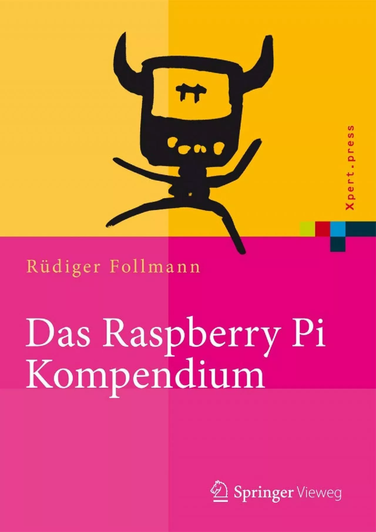 PDF-[READ]-Das Raspberry Pi Kompendium (Xpert.press) (German Edition)