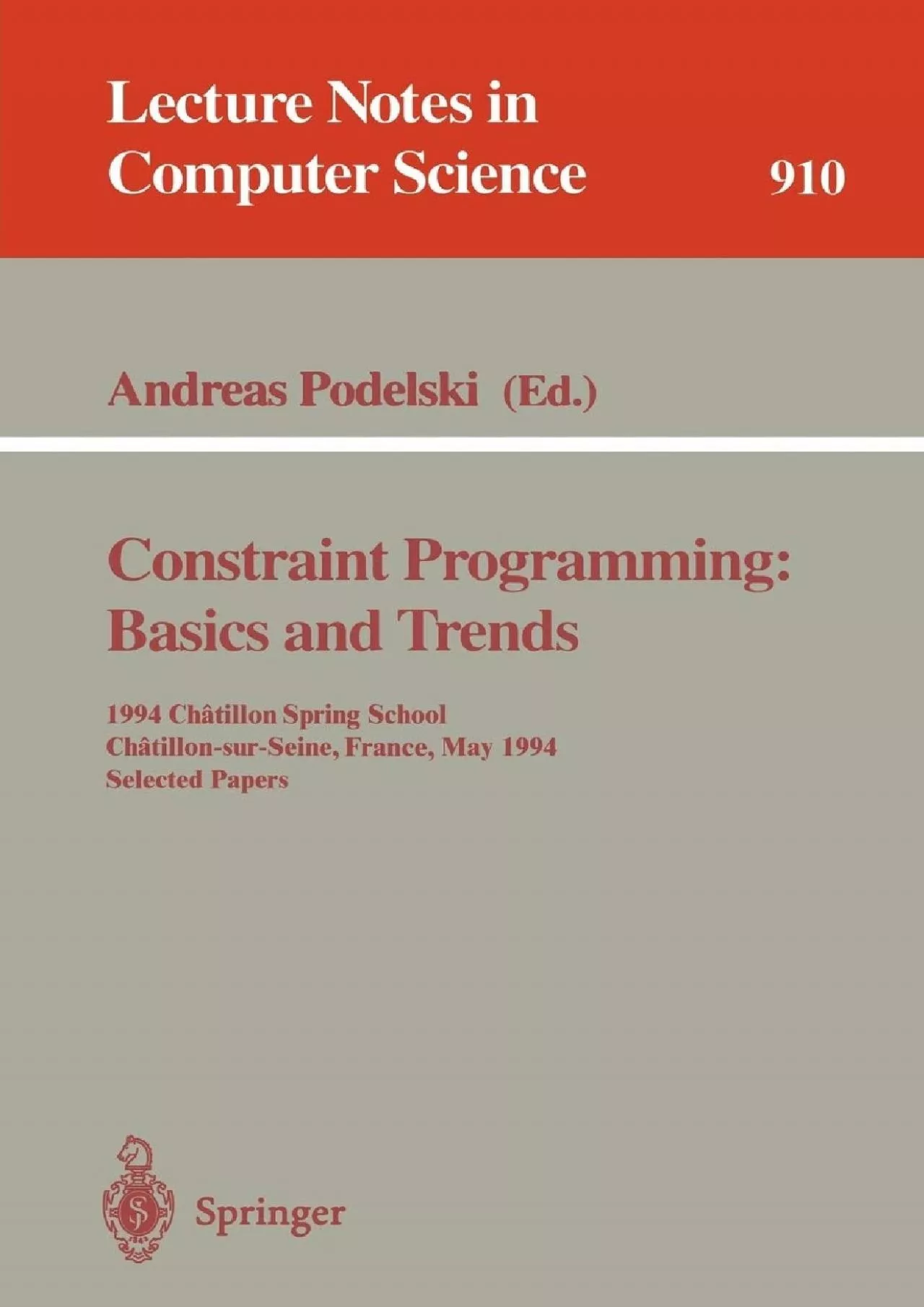 [BEST]-Constraint Programming: Basics and Trends: 1994 Chatillon Spring School, Chatillon-sur-Seine,