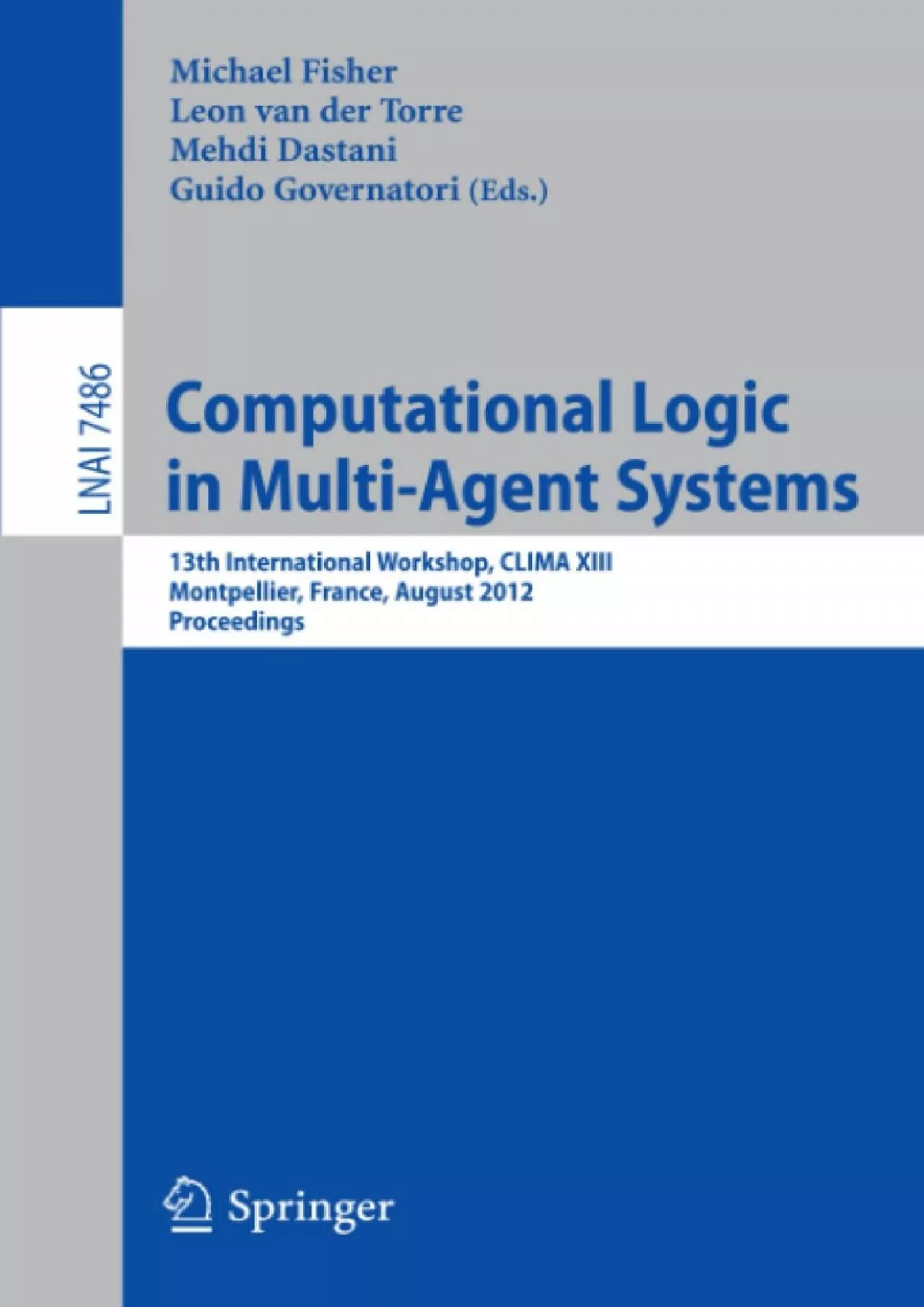 [eBOOK]-Computational Logic in Multi-Agent Systems: 13th International Workshop, CLIMA