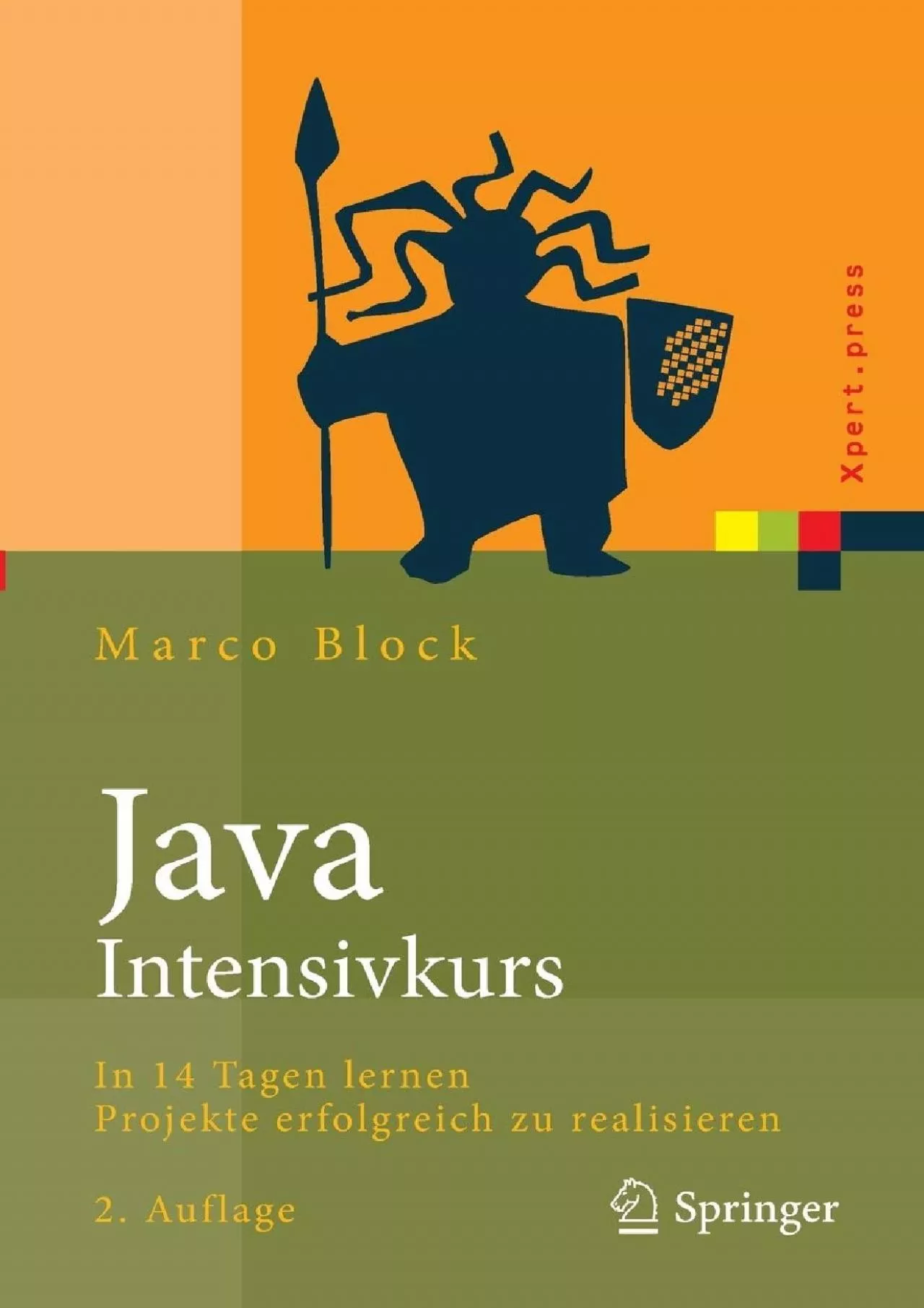 [PDF]-Java-Intensivkurs: In 14 Tagen lernen Projekte erfolgreich zu realisieren (Xpert.press)