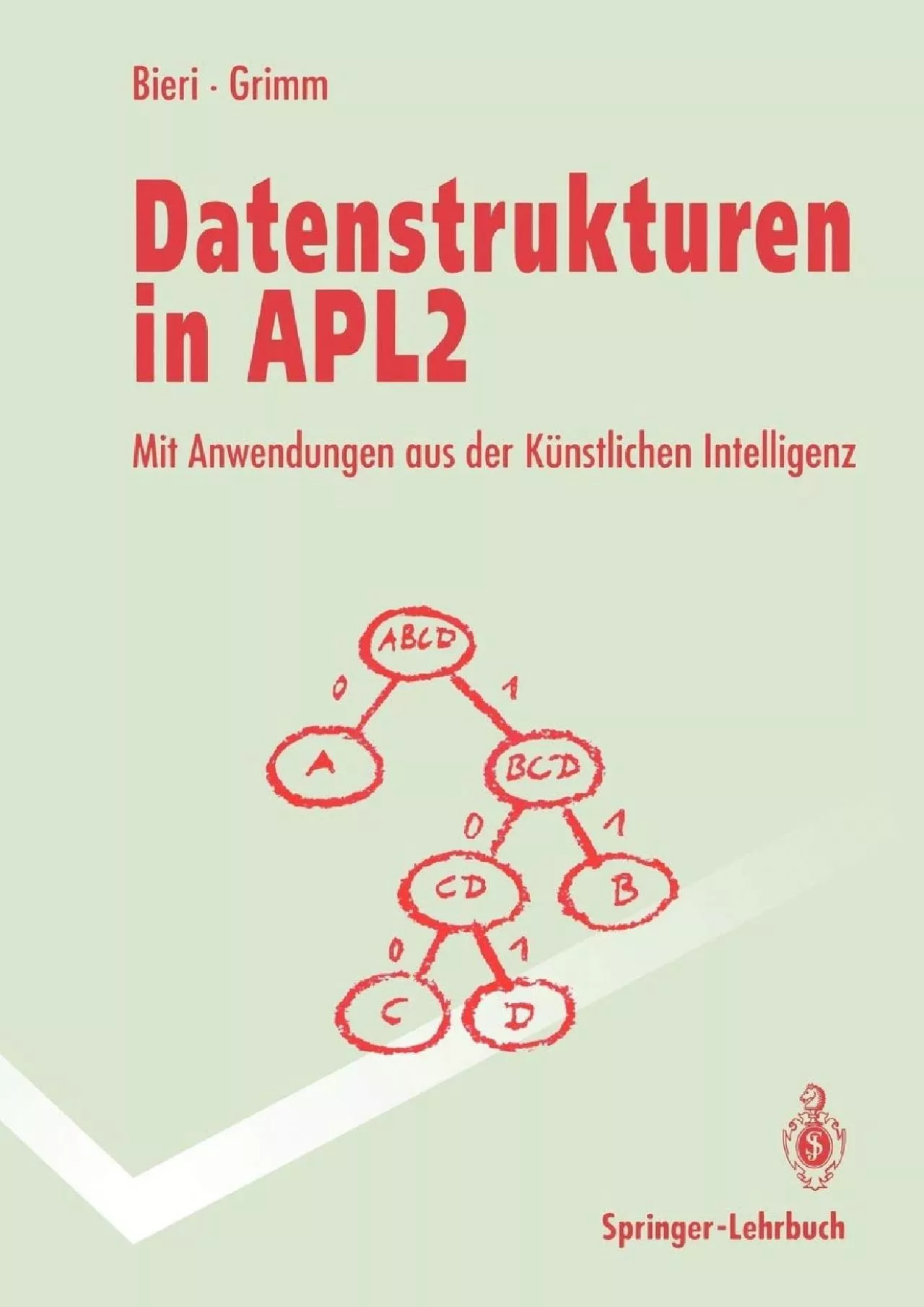 [READ]-Datenstrukturen in APL2: Mit Anwendungen aus der künstlichen Intelligenz (Springer-Lehrbuch)