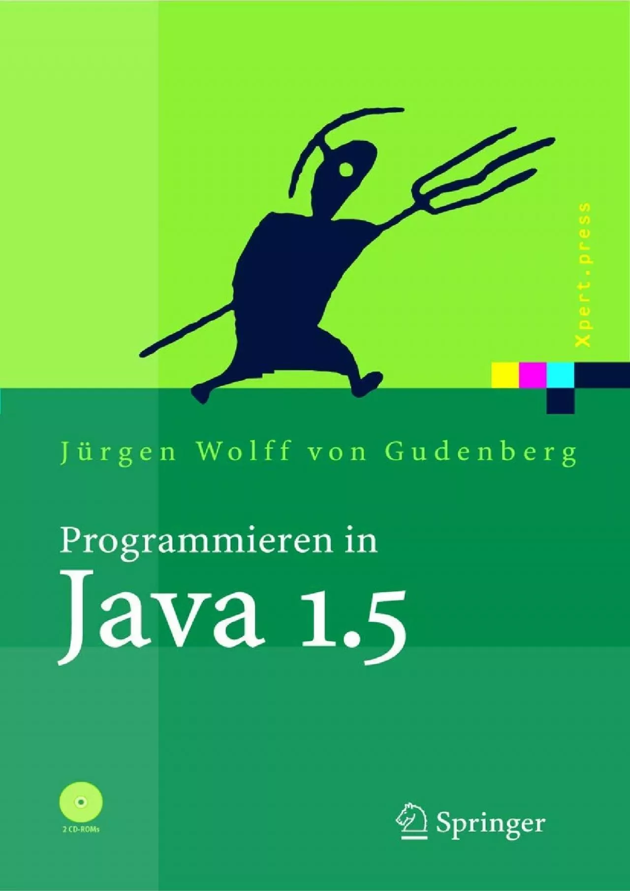 PDF-[READ]-Programmieren in Java 1.5: Ein kompaktes, interaktives Tutorial (Xpert.press) (German