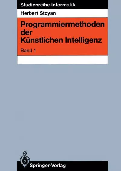 [FREE]-Programmiermethoden der Künstlichen Intelligenz: Band 1 (Studienreihe Informatik)