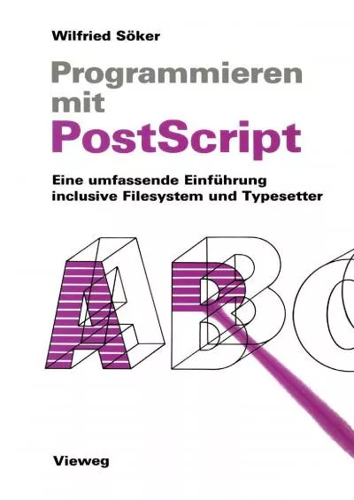 [BEST]-Programmieren mit PostScript: Eine umfassende Einführung inclusive Filesystem und Typesetter (German Edition)