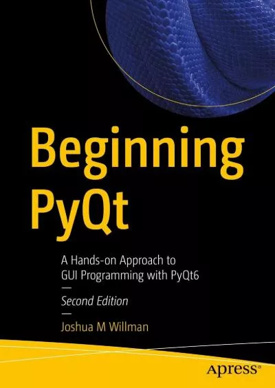 [BEST]-Beginning PyQt: A Hands-on Approach to GUI Programming with PyQt6