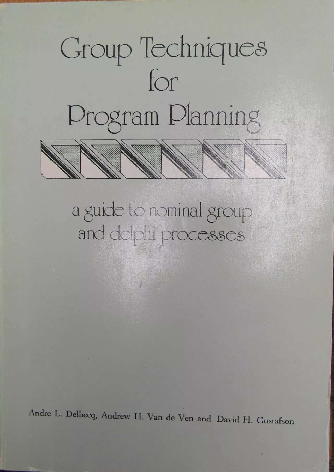 [FREE]-Group techniques for program planning: A guide to nominal group and Delphi processes