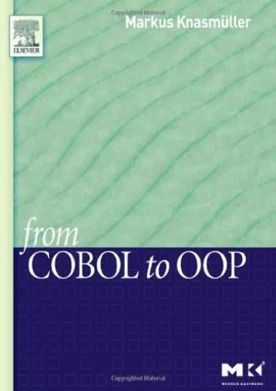 [eBOOK]-From COBOL to OOP (The Morgan Kaufmann Series in Software Engineering and Programming)