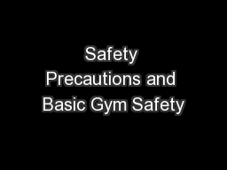 Safety Precautions and Basic Gym Safety