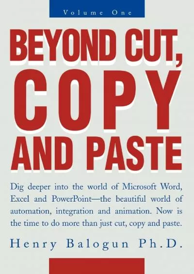 (EBOOK)-Beyond Cut, Copy and Paste: Dig deeper into the world of Microsoft Word, Excel and PowerPoint