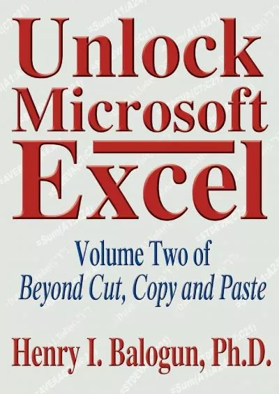 (READ)-Unlock Microsoft Excel: Volume Two of Beyond Cut, Copy and Paste