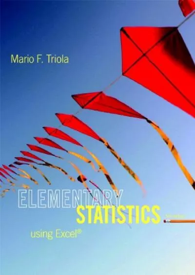 (READ)-Elementary Statistics Using Excel Plus NEW MyLab Statistics with Pearson eText -- Access Card Package (5th Edition)