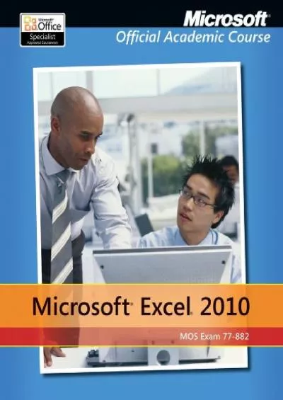 (DOWNLOAD)-Exam 77-882 Microsoft Excel 2010 (Microsoft Official Academic Course)