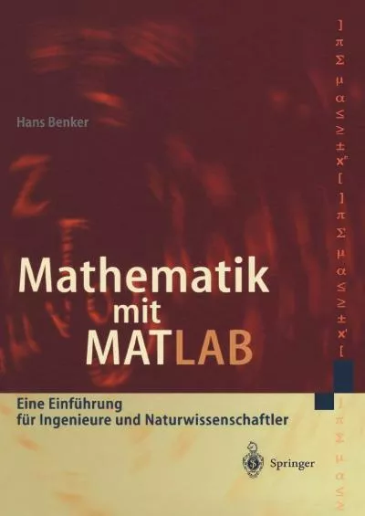 (EBOOK)-Mathematik mit MATLAB: Eine Einführung für Ingenieure und Naturwissenschaftler (German Edition)