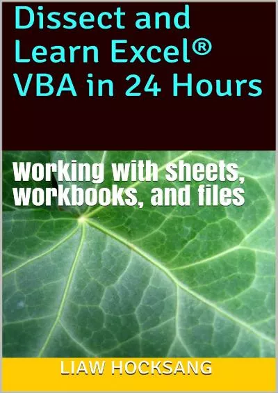 (READ)-Dissect and Learn Excel® VBA in 24 Hours: Working with sheets, workbooks, and