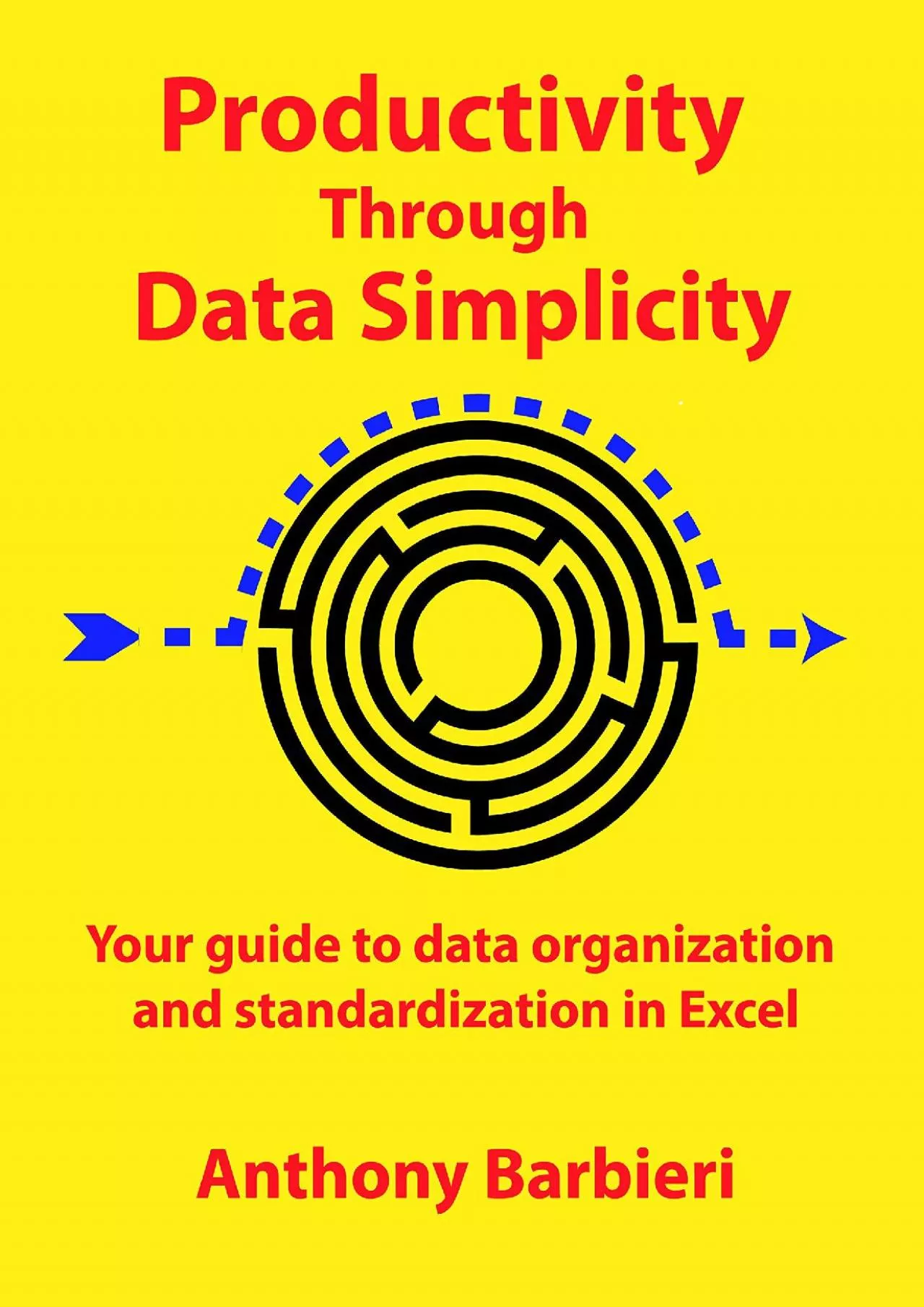(BOOS)-Productivity Through Data Simplicity: Your guide to data organization and standardization