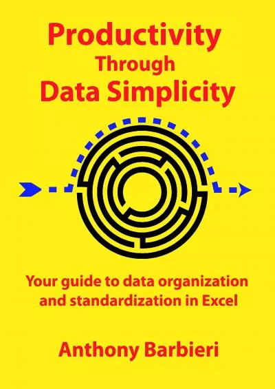 (BOOS)-Productivity Through Data Simplicity: Your guide to data organization and standardization in Excel