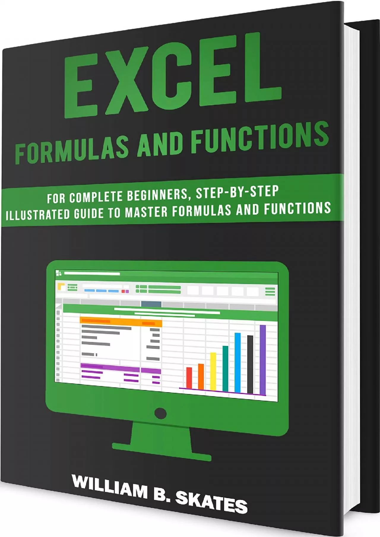 (BOOK)-Excel Formulas and Functions: For Complete Beginners, Step-By-Step Illustrated