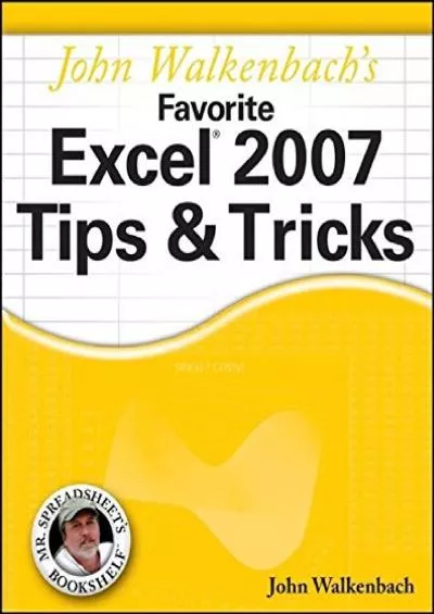 (BOOS)-John Walkenbach\'s Favorite Excel 2007 Tips and Tricks
